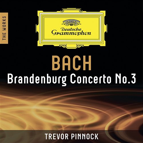 Bach: Brandenburg Concerto No.3 – The Works The English Concert, Trevor Pinnock
