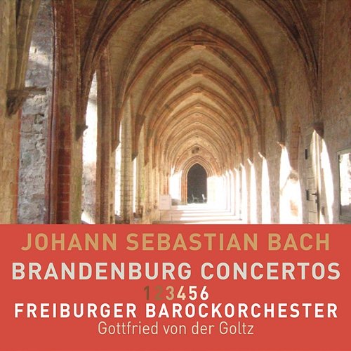 Bach: Brandenburg Concertos – Freiburger Barockorchester Freiburger Barockorchester
