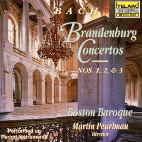 Bach: Brandenburg Concertos Nos. 1, 2 & 3 Pearlman Martin