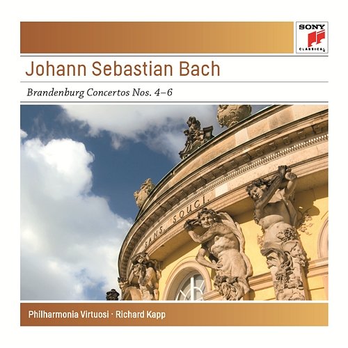 Bach: Brandenburg Concertos Nos. 4-6, BWV 1049-1051 - Sony Classical Masters Richard Kapp