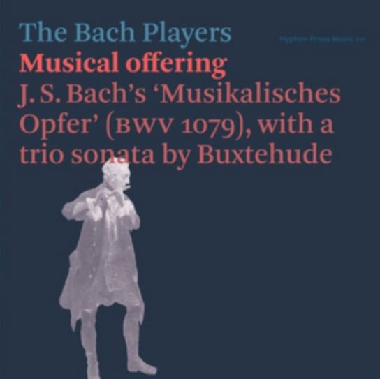 Bach/Buxtehude: Musical offering (Musikalisches Opfer) The Bach Players