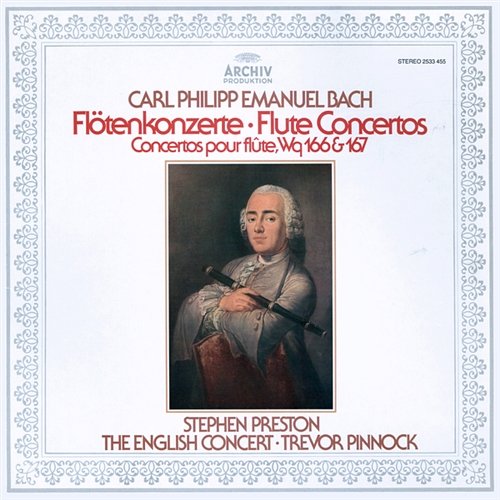 Bach, C.P.E.: Flute Concertos Wq 166 & 167 Stephen Preston, The English Concert, Trevor Pinnock