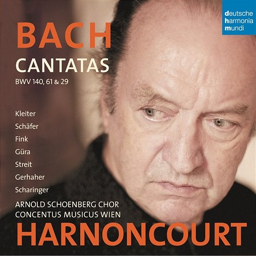 Bach: Cantatas BWV 29, 61 & 140 Nikolaus Harnoncourt