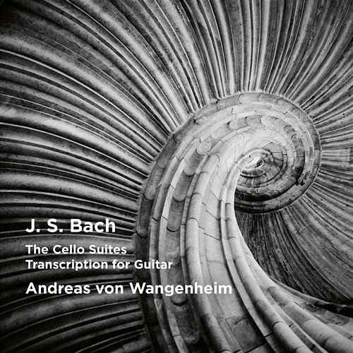 Bach: Cello Suites - Arranged For Guitar Andreas von Wangenheim