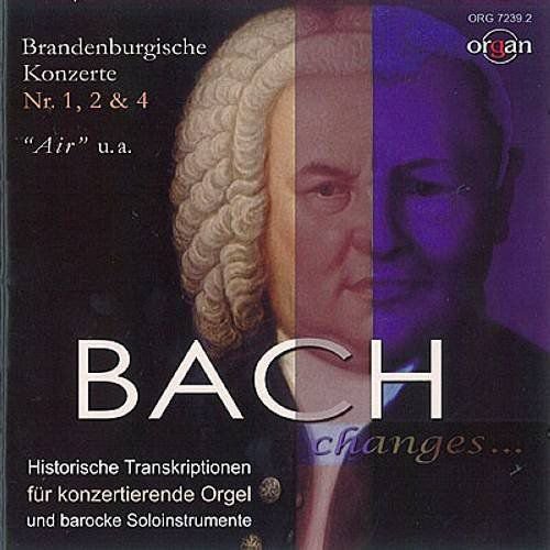 Bach Changes (Brandenburgische Konzerte Nr. 1,2 & 4, Air, u.a.) Various Artists