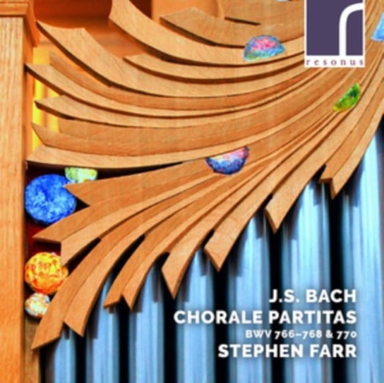 Bach: Chorale Partitas BWV766-7687 & 770 Resonus Classics
