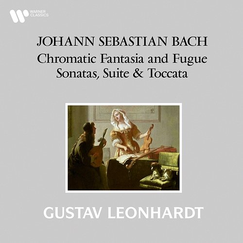 Bach: Chromatic Fantasia and Fugue, Sonatas, Suite & Toccata Gustav Leonhardt