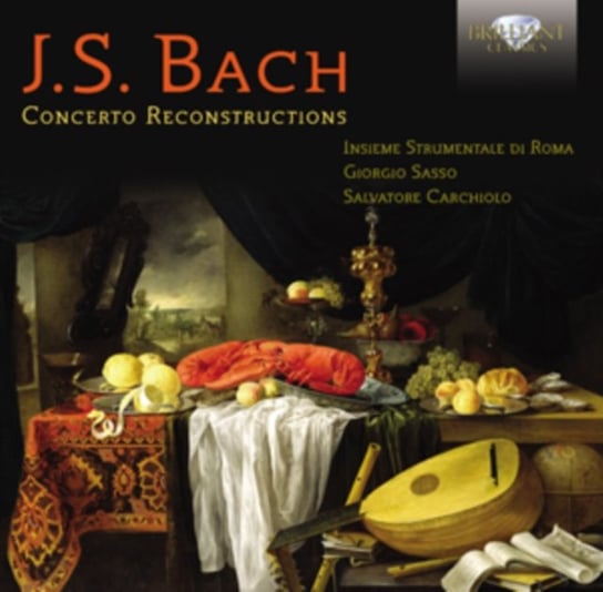 Bach: Concerto Reconstructions Carchiolo Salvatore
