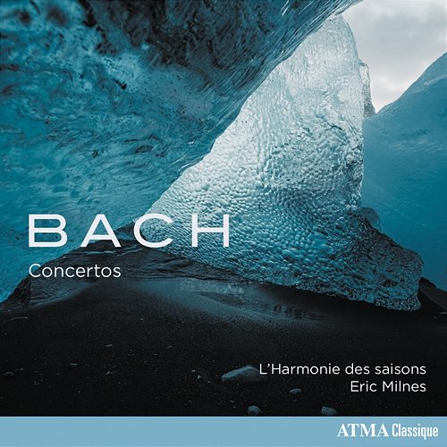 Bach Concertos L'Harmonie des saisons, Eric Milnes