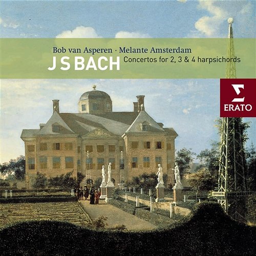 Bach: Concertos for 2, 3 & 4 Harpsichords Bob van Asperen & Melante Amsterdam feat. Gustav Leonhardt