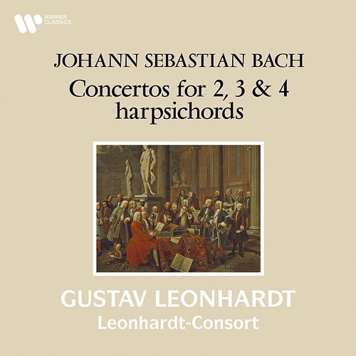 Bach: Concertos for 2, 3 & 4 Harpsichords, BWV 1060 - 1065 Gustav Leonhardt & Leonhardt-Consort