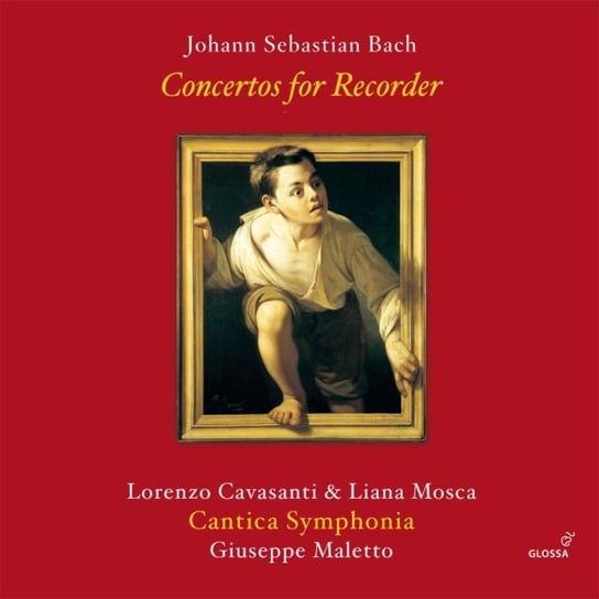 Bach: Concertos for Recorder Cantica Symphonia, Cavasanti Lorenzo, Mosca Liana