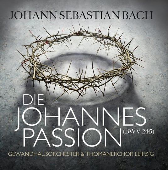 Bach: Die Johannespassion BWV 245 Thomanerchor Leipzig