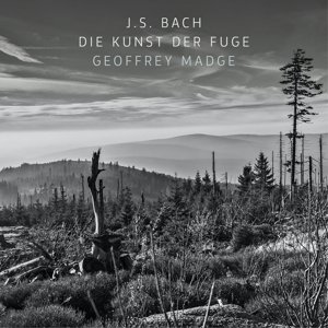 Bach: Die Kunst Der Fuge Madge Geoffrey