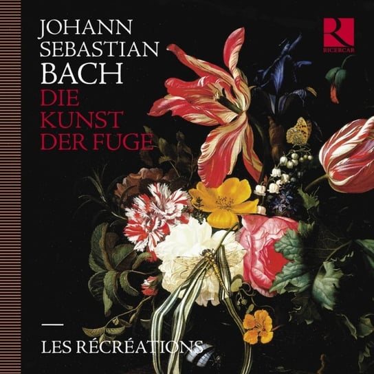 Bach: Die Kunst der Fuge Les Recreations