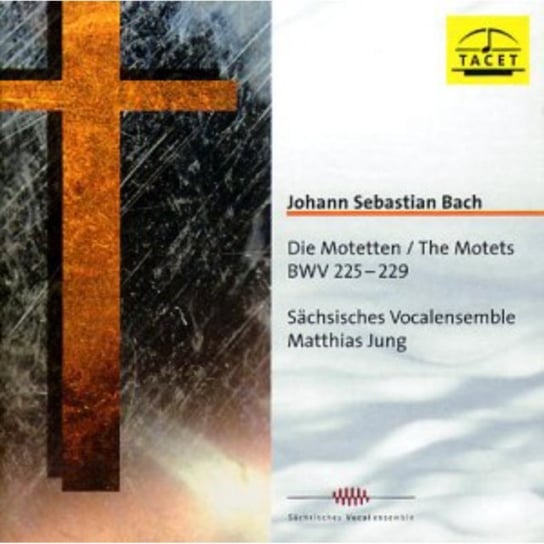 Bach: Die Motetten Sachsisches Vocalensemble