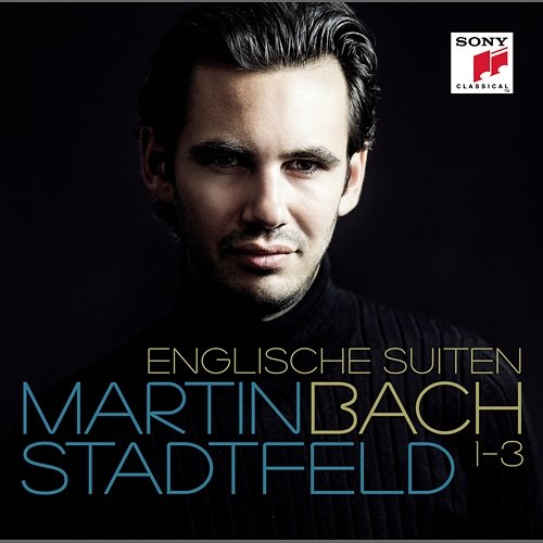 Bach: Englische Suiten 1-3 Martin Stadtfeld