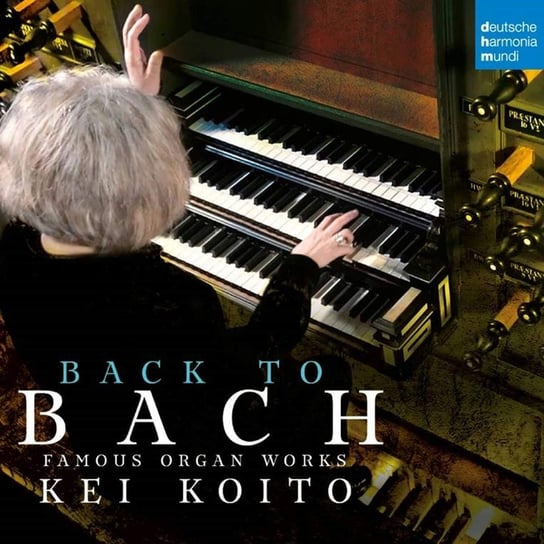 Bach: Famous Organ Works Koito Kei