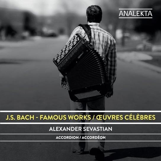 Bach: Famous Works Sevastian Alexander