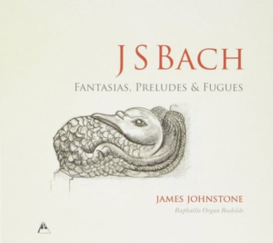 Bach: Fantasias, Preludes & Fugues Johnston James