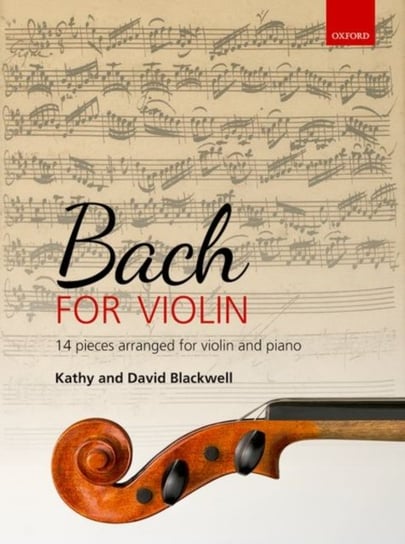 Bach for Violin: 14 pieces arranged for violin and piano Opracowanie zbiorowe