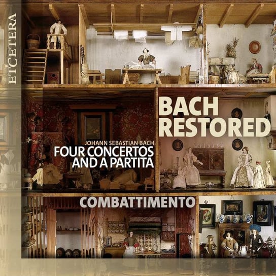 Bach: Four Concertos and a Partita Combatimento