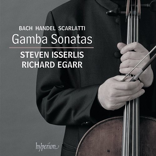 Bach, Handel & D. Scarlatti: (Viola da) Gamba Sonatas Steven Isserlis, Richard Egarr