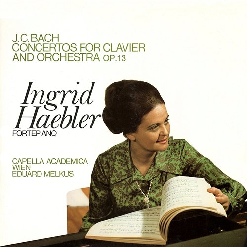 Bach, J.C.: 6 Keyboard Concertos, Op. 13 Ingrid Haebler, Capella Academica, Wien, Eduard Melkus