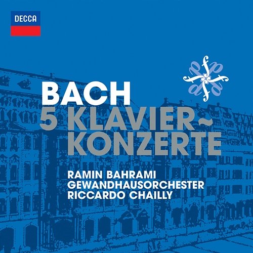 Bach, J.S.: 5 Klavierkonzerte Ramin Bahrami, Gewandhausorchester, Riccardo Chailly