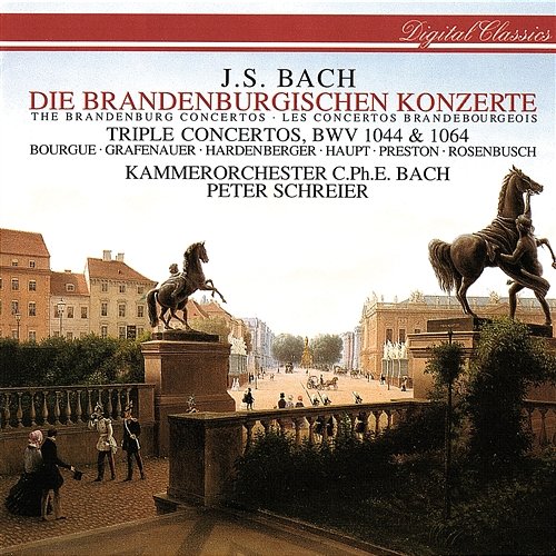 Bach, J.S.: Brandenburg Concertos Nos. 1-6; Concerto For 3 Violins; Concerto For Flute & Violin Peter Schreier, Kammerorchester Carl Philipp Emanuel Bach