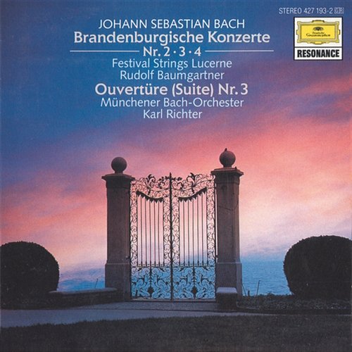 Bach, J.S.: Brandenburg Concertos Nos.2, 3 & 4; Orchestral Suite No.3, BWV 1068 Festival Strings Lucerne, Rudolf Baumgartner, Münchener Bach-Orchester, Karl Richter