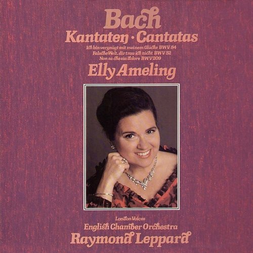 Bach, J.S.: Cantatas Nos. 52, 84 & 209 Elly Ameling, English Chamber Orchestra, Raymond Leppard
