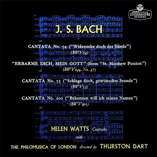 Bach, J.S.: Cantatas Nos. 53, 54, 200; Erbarme dich Helen Watts, Philomusica of London, Thurston Dart