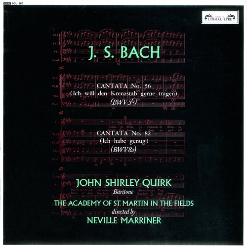 Bach, J.S.: Cantatas Nos. 56 & 82 John Shirley-Quirk, Academy of St Martin in the Fields, Sir Neville Marriner
