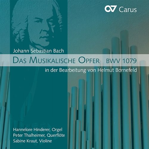 Bach, J.S.: Das Musikalische Opfer, BWV 1079 Hannelore Hinderer, Peter Thalheimer, Sabine Kraut