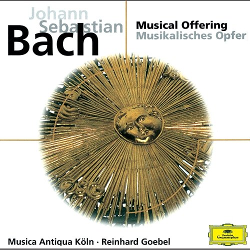 Bach, J.S.: Musical Offering; Harpsichord Sonata No.2 etc. Musica Antiqua Köln, Reinhard Goebel