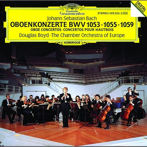 Bach, J.S.: Oboe Concertos BWV 1053, 1059 & 1055 Douglas Boyd, Chamber Orchestra of Europe