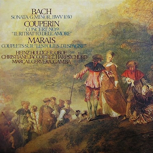 Bach, J.S.: Oboe Sonata BWV 1030b / Couperin: Les Goûts réunies: Il Ritratto dell' amore / Marais: Couplets sur Les Folies d'Espagne Heinz Holliger, Christiane Jaccottet, Marçal Cervera