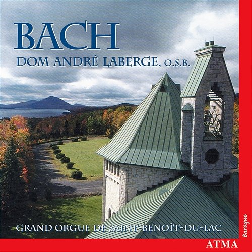 Bach, J.S.: Organ Music Dom André Laberge