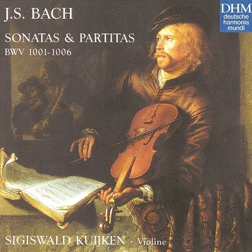 Bach, J.S.: Sonatas & Partitas BWV 1001 - 1006 Sigiswald Kuijken