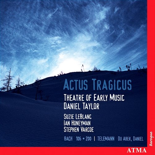 Bach, J.S. / Telemann: Actus Tragicus - Sacred Cantatas Theater of Early Music, Suzie LeBlanc, Daniel Taylor, Ian Honeyman, Stephen Varcoe