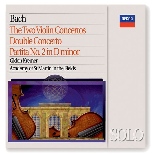 Bach, J.S.: The 2 Violin Concertos; Double Concerto; Partita No.2 in D minor Gidon Kremer, Academy of St Martin in the Fields