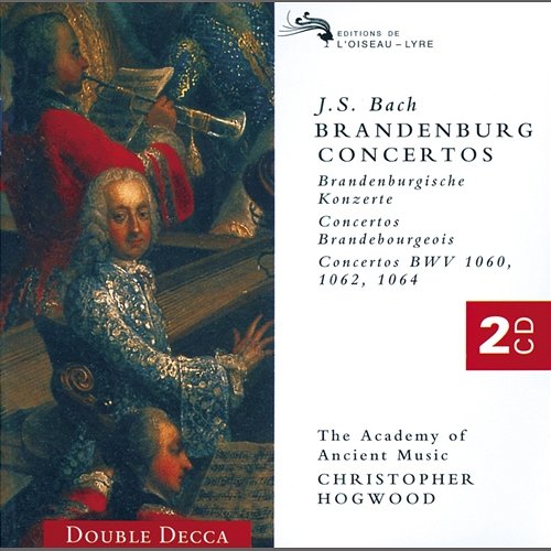 Bach, J.S.: The Brandenburg Concertos Academy of Ancient Music, Christopher Hogwood