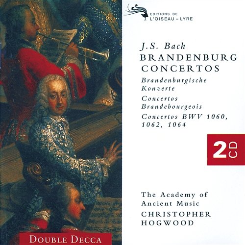 Bach, J.S.: The Brandenburg Concertos Academy of Ancient Music, Christopher Hogwood