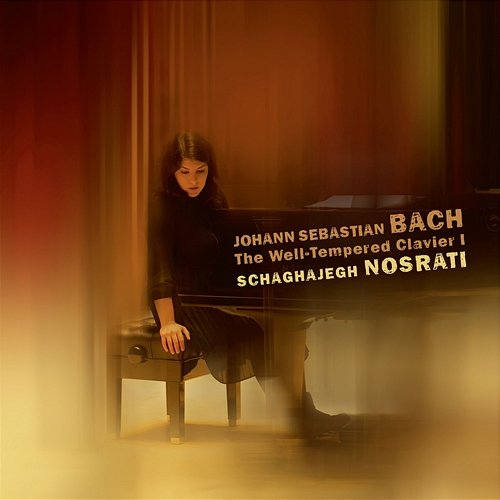 Bach, J.S.: The Well-Tempered Clavier, Book 1, BWV 846-869 Schaghajegh Nosrati