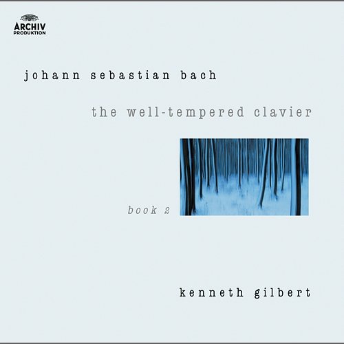 Bach, J.S.: The Well-Tempered Clavier Book II Kenneth Gilbert