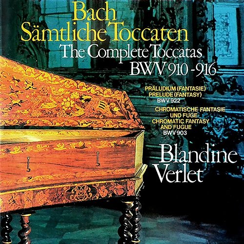 Bach, J.S.: Toccatas BWV 910-916; Chromatic Fantasia & Fugue; Fantasy in A Minor Blandine Verlet