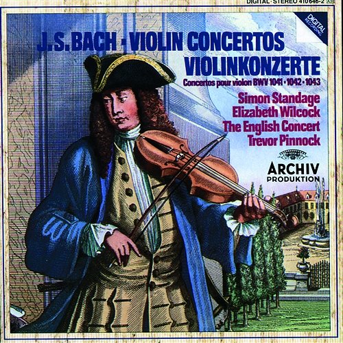 Bach, J.S.: Violin Concertos BWV 1041 & 1042; Double Concerto BWV 1043 Simon Standage, Elizabeth Wilcock, The English Concert, Trevor Pinnock
