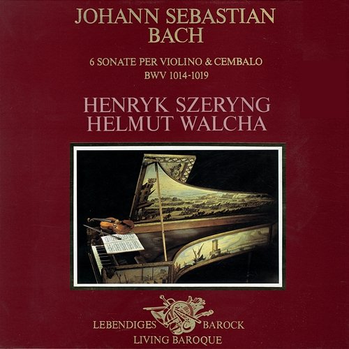 Bach, J.S.: Violin Sonatas Nos. 1-6 Henryk Szeryng, Helmut Walcha