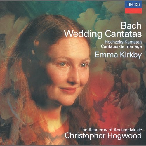Bach, J.S.: Wedding Cantatas Emma Kirkby, The Academy Of Ancient Music Chamber Ensemble, Christopher Hogwood